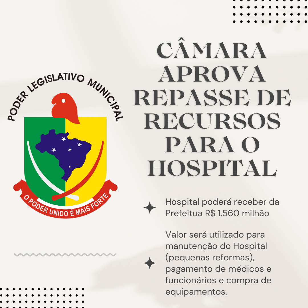 CÂMARA APROVA REPASSE DE RECURSOS PARA O HOSPITAL